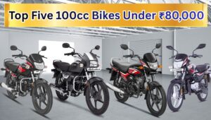₹80,000 से कम में कौन सी 100cc बाइक है बादशाह? यहां देखें टॉप 5 धांसू ऑप्शन